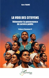 La voix des citoyens : réinventer la gouvernance du service public - Koro Traoré
