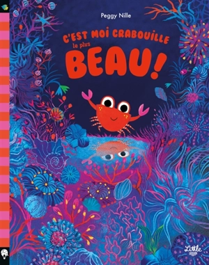 C'est moi Crabouille le plus beau ! - Peggy Nille