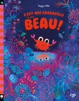 C'est moi Crabouille le plus beau ! - Peggy Nille