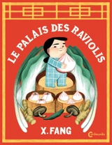 Le palais des raviolis - X. Fang