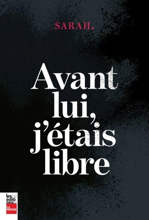 Avant lui, j'étais libre - Sarah