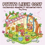 Little places : comfy and cute coloring book - Tiny Daisy