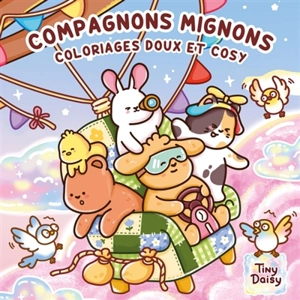 Compagnons mignons : coloriages doux et cosy - Tiny Daisy