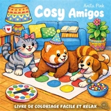 Cosy amigos : livre de coloriage facile et relax - Anita Pink