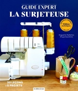 La surjeteuse : 20 leçons + 5 projets - Huguette Paillettes