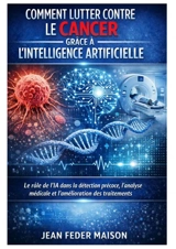 IA : Comment lutter contre le cancer - Jean Feder Maison