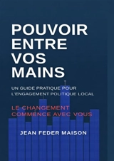 Le pouvoir entre vos mains - Jean Feder Maison
