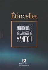 Etincelles : anthologie de la pensée de Manitou - Léon Askénazi