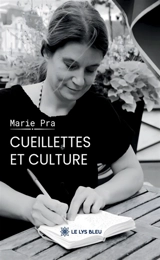 Cueillettes et culture - Marie Pra