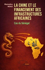 La Chine et le financement des infrastructures africaines : cas du Sénégal - Mamadou Ndao