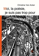 Moi, la poésie, je suis pas trop pour - Christine Van Acker