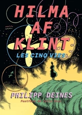 Hilma af Klint : les cinq vies - Philipp Deines