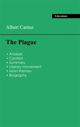 Succeed all your 2026 exams : Analysis of the novel of Albert Camus's The Plague - Albert Camus