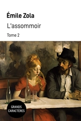 L'assommoir : Tome 2 : Grands caractères - Zola, Emile