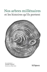 Nos arbres millénaires et les histoires qu'ils portent - Valérie Trouet