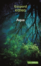 Aqua - Gaspard Koenig