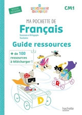 Ma pochette de français CM1 : grammaire et orthographe, vocabulaire : guide ressources, nouveau programme - Philippe Bourgouint