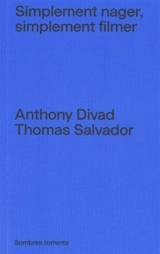 Simplement nager, simplement filmer - Anthony Divad