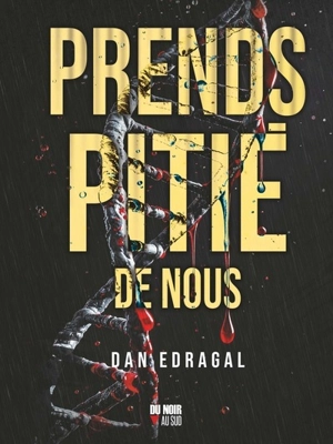 Prends pitié de nous - Dan Edragal
