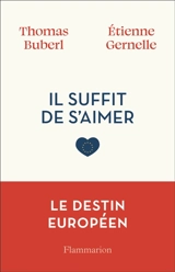 Il suffit de s'aimer : le destin européen - Thomas Buberl
