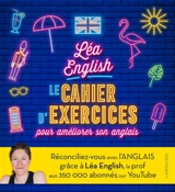 Le cahier d'exercices pour améliorer son anglais - Léa English