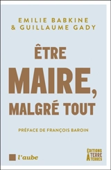 Etre maire, malgré tout - Emilie Babkine