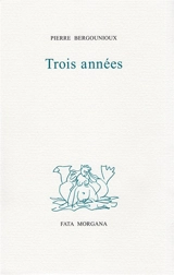 Trois années - Pierre Bergounioux