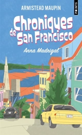 Chroniques de San Francisco. Vol. 9. Anna Madrigal - Armistead Maupin