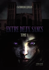Entre deux sangs : Tome 1 : Découverte - QUILLES, Gwendeline