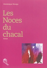 Les noces du chacal - Dominique Nouiga