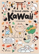 Drawing Japan Kawaii : Learn to draw 235 super cute illustrations to discover Japanese Culture - Jenny Lelong