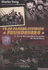10.SS-Panzer-Division Frundsberg. Vol. 2. De la Normandie à la poche de Spremberg - Charles Trang