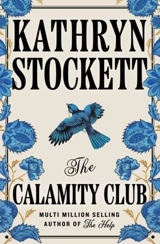 The Calamity Club - Kathryn Stockett