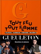 Tout feu tout flamme : plancha, barbecue, cheminée, braséro... : recettes et astuces - Gueuleton (périodique)