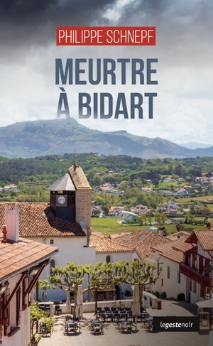 Meurtre à Bidart - Philippe Schnepf