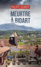 Meurtre à Bidart - Philippe Schnepf