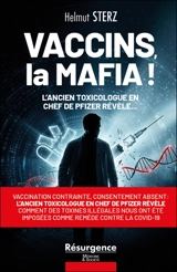 Vaccins, la mafia ! : l'ancien toxicologue en chef de Pfizer révèle... - Helmut Sterz