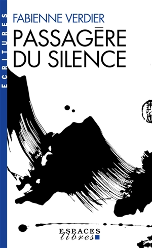 Passagère du silence : dix ans d'initiation en Chine - Fabienne Verdier
