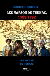 Les Narson de Teunac. Vol. 2. 1789-1792 : les exilés de Teunac - Nicolas Ranson