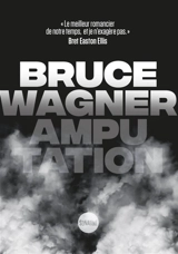 Amputation - Bruce Wagner