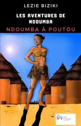 Les aventures de Ndoumba : Ndoumba à Poutou - Lezie Biziki