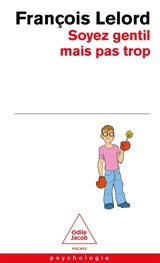 Soyez gentil mais pas trop - François Lelord