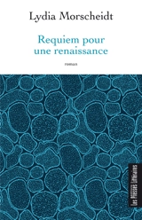 Requiem pour une renaissance - Lydia Morscheidt