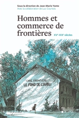 Hommes et commerce de frontières : XVe-XIXe siècles