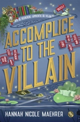 Accomplice to the villain - Hannah Nicole Maehrer