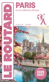 Paris : et nos meilleures adresses : 2026-2027 - Philippe Gloaguen