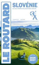 Slovénie : et nos meilleures activités nature : 2026-2027 - Philippe Gloaguen