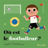 Où est le footballeur ? - Ingela Peterson Arrhenius