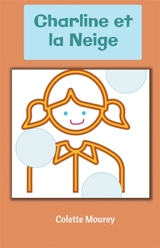 Charline et la Neige - Colette Mourey