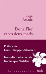 Dona Flor et ses deux maris : histoire morale, histoire d'amour - Jorge Amado